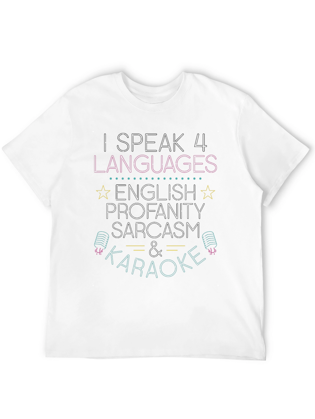 I Speak 4 Languages T-Shirt