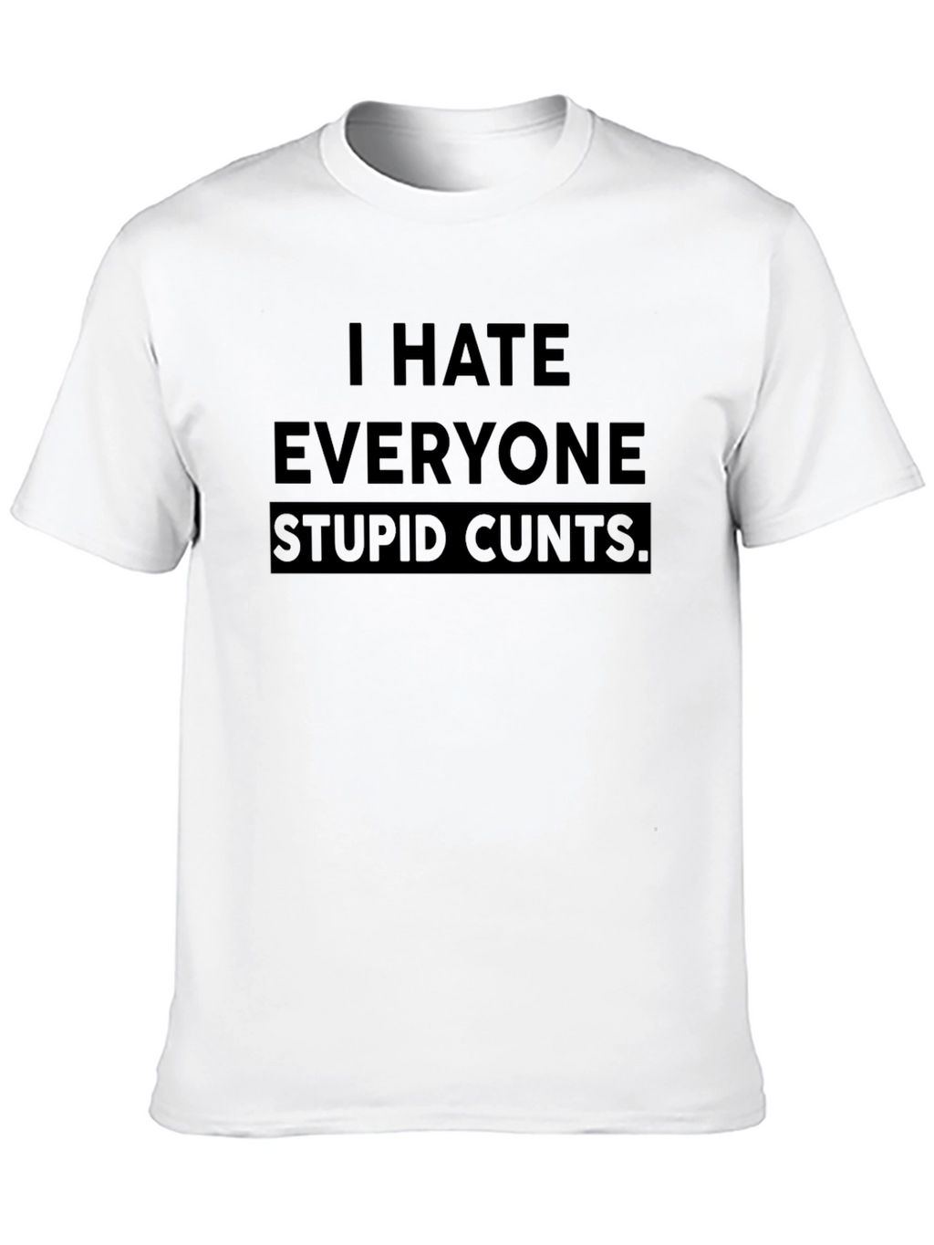 I Hate Everyone Graphic Tee - Edgy & Bold