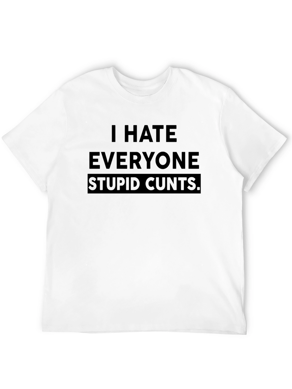 I Hate Everyone Graphic Tee - Edgy & Bold