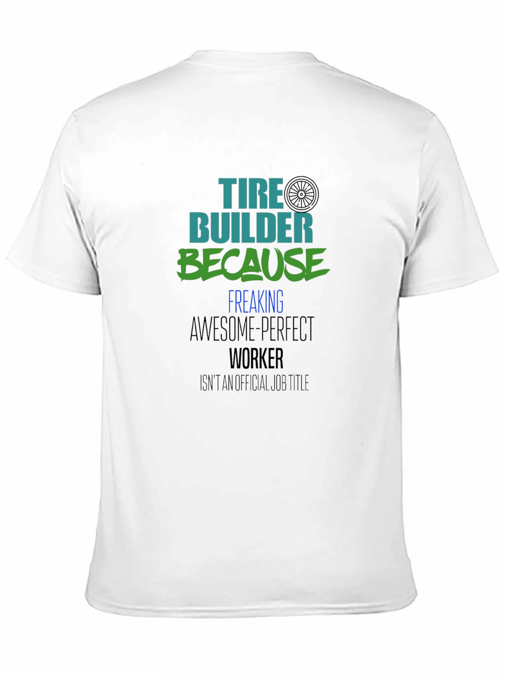 Tire Builder Awesome Perfect Worker Black Tee