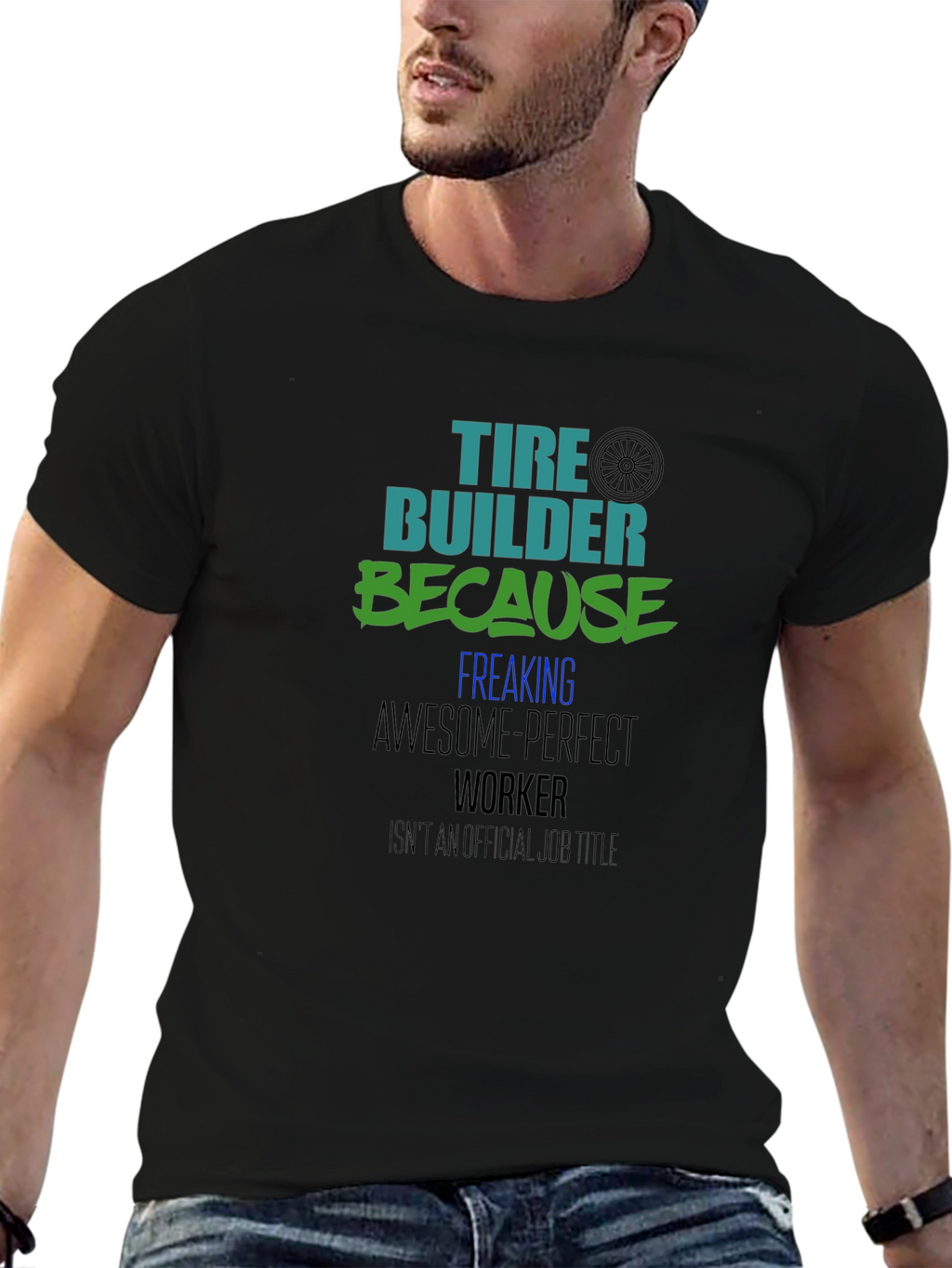 Tire Builder Awesome Perfect Worker Black Tee