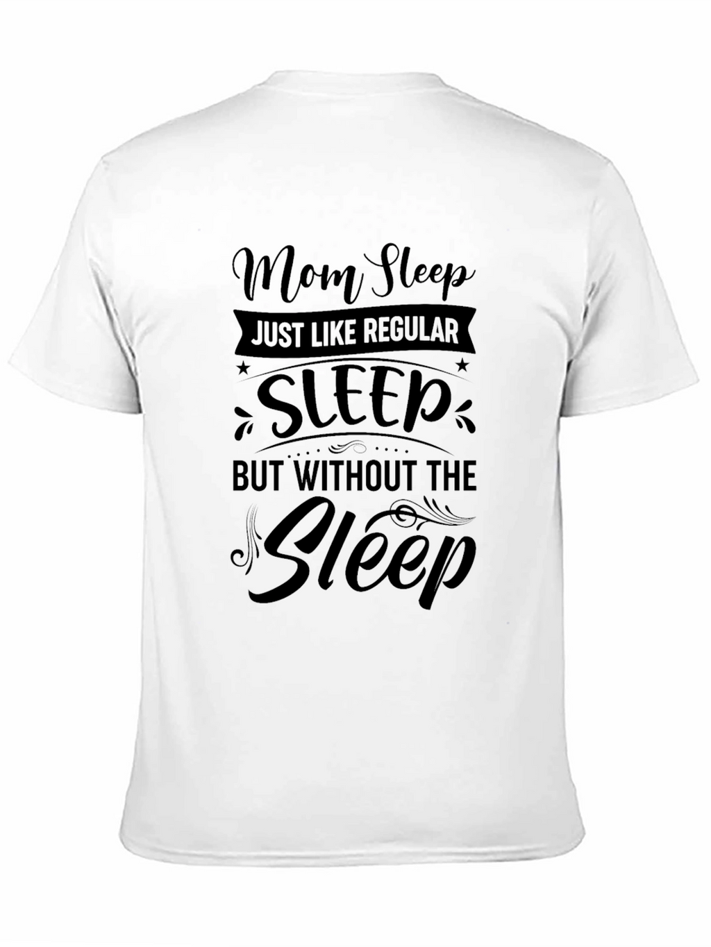 Mom Sleep Funny Graphic Tee