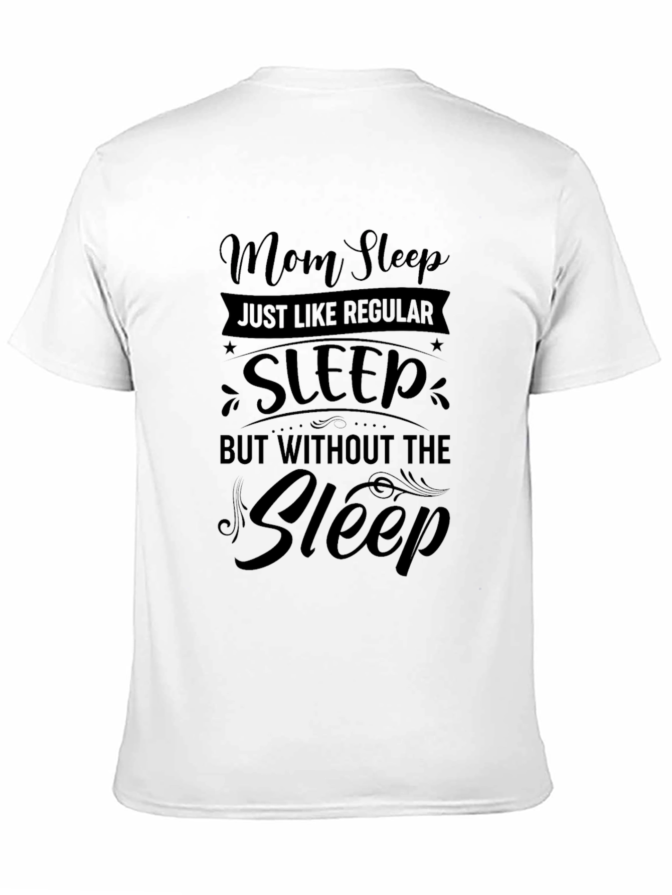 Mom Sleep Funny Graphic Tee