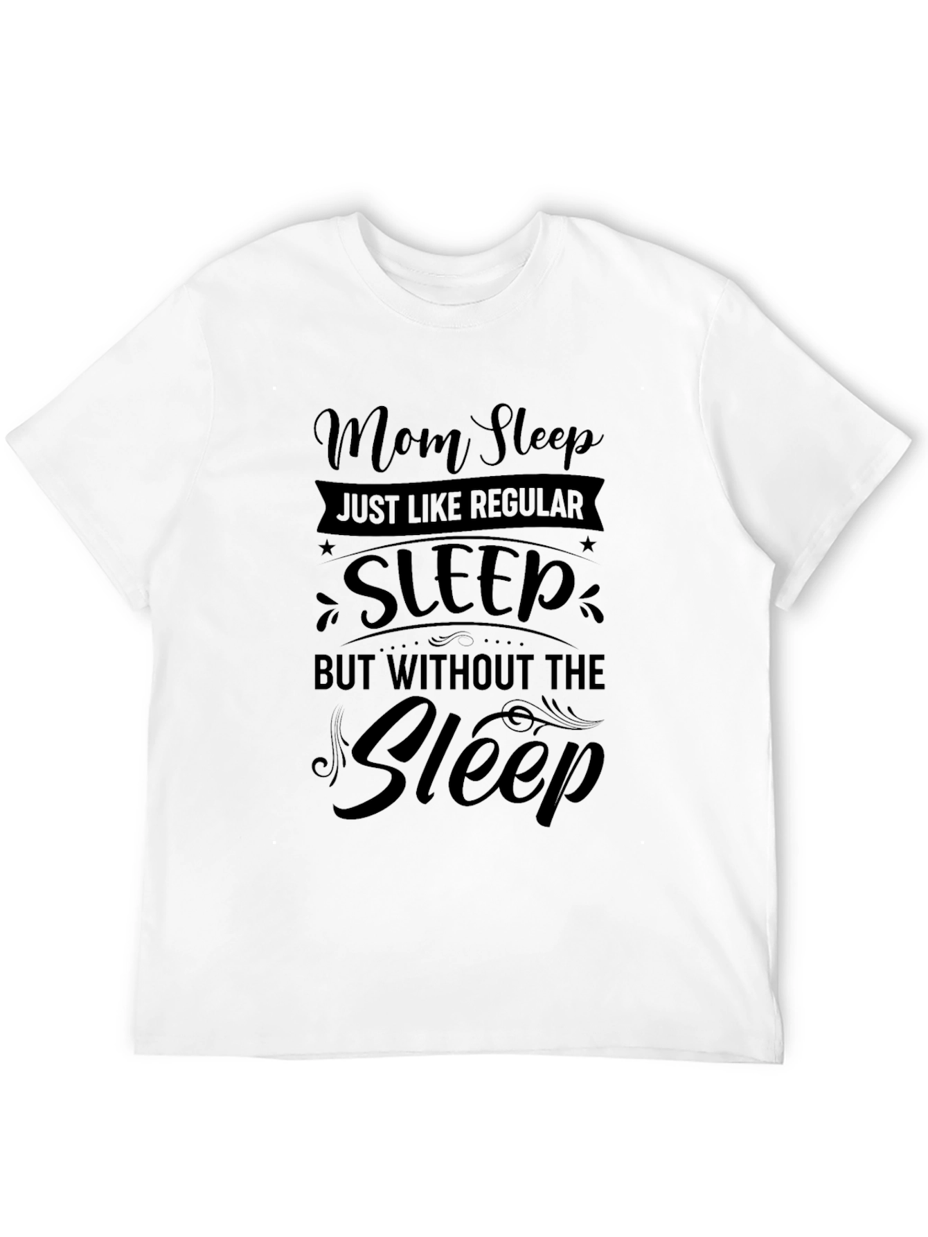 Mom Sleep Funny Graphic Tee