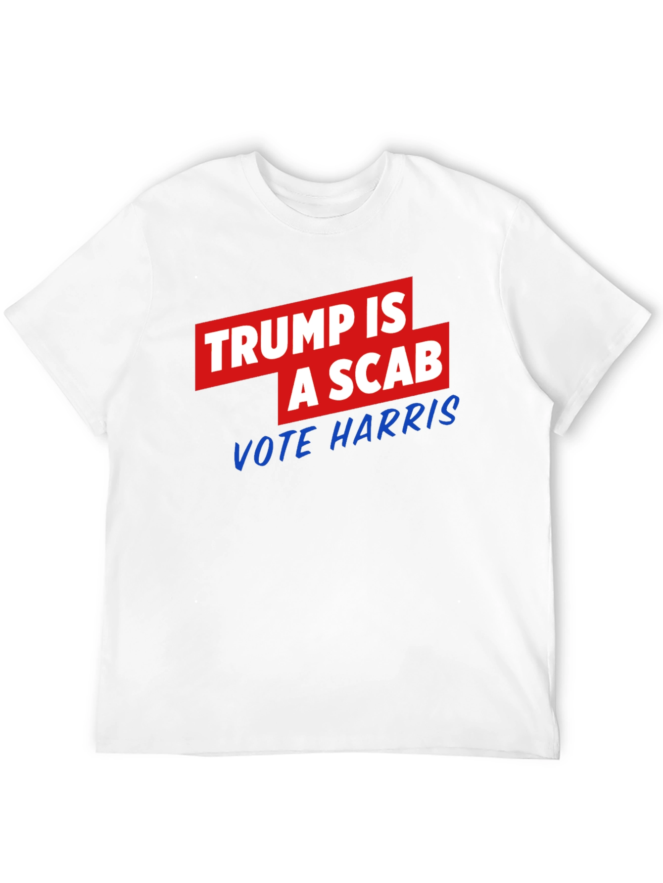 Trump is a Scab - Vote Harris T-Shirt
