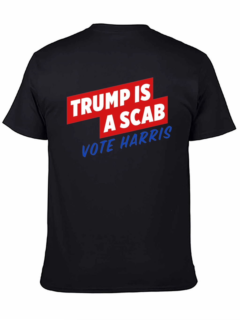 Trump is a Scab - Vote Harris T-Shirt