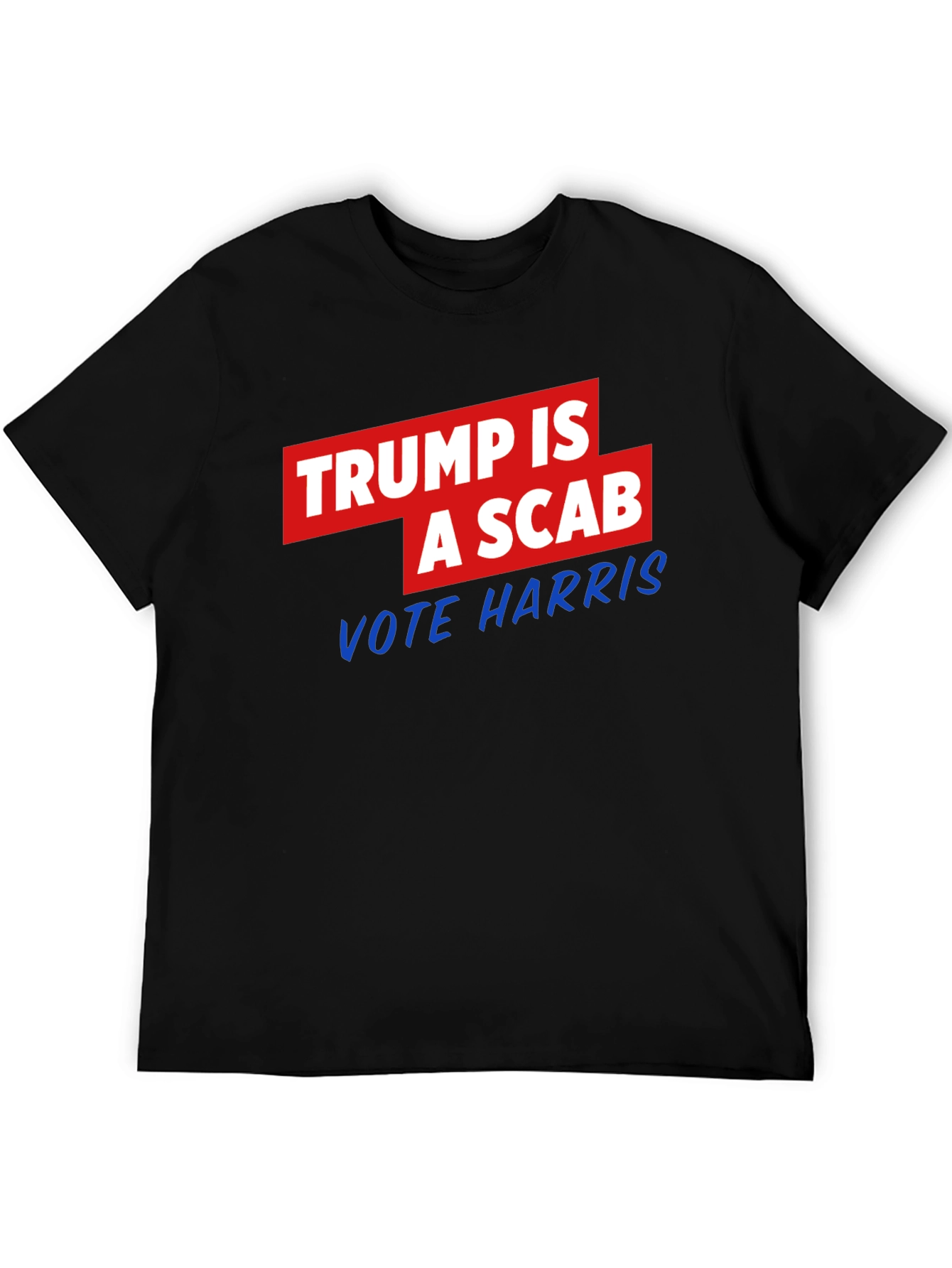Trump is a Scab - Vote Harris T-Shirt