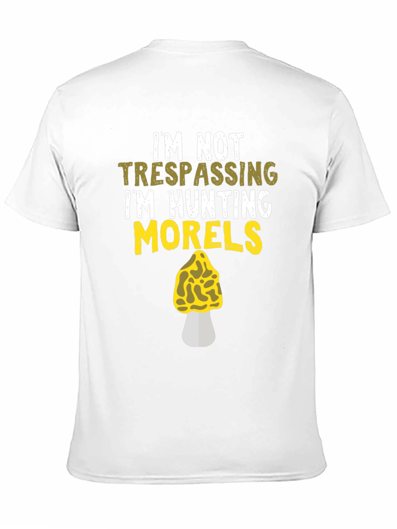 Morel Mushroom Hunting T-Shirt - Im Not Trespassing
