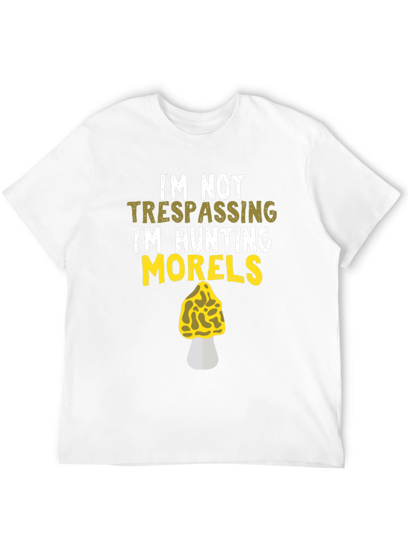 Morel Mushroom Hunting T-Shirt - Im Not Trespassing