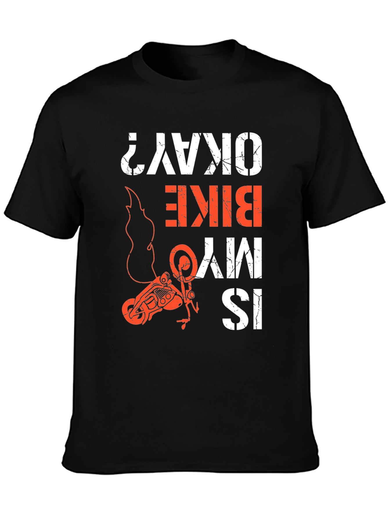 Is My Bike Okay? Graphic Tee - Motorcycle T-Shirt