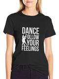 Dance Follow Your Feelings Graphic Tee - Black