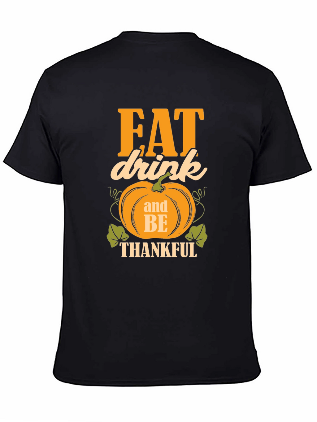 Eat Drink and Be Thankful T-Shirt