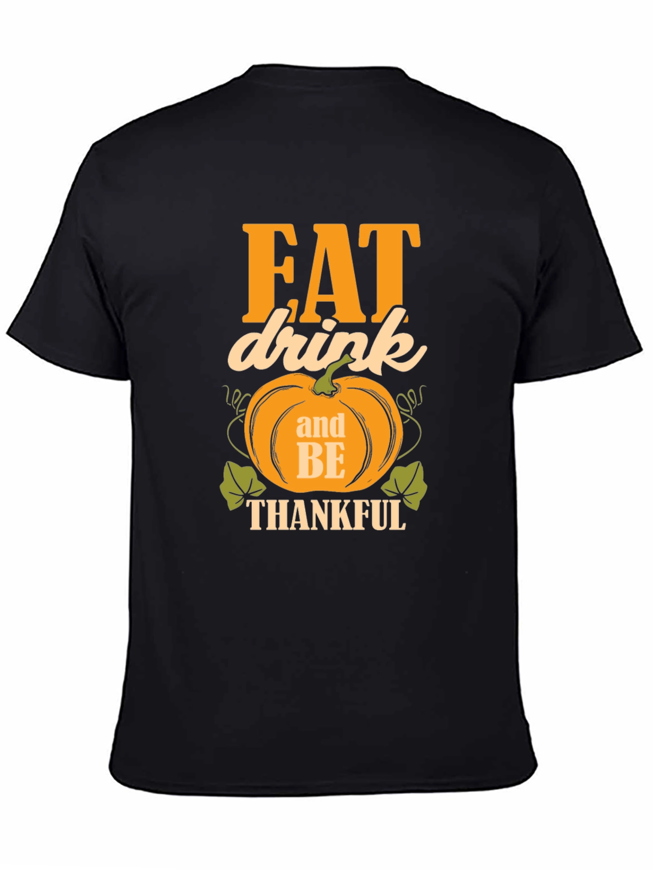 Eat Drink and Be Thankful T-Shirt