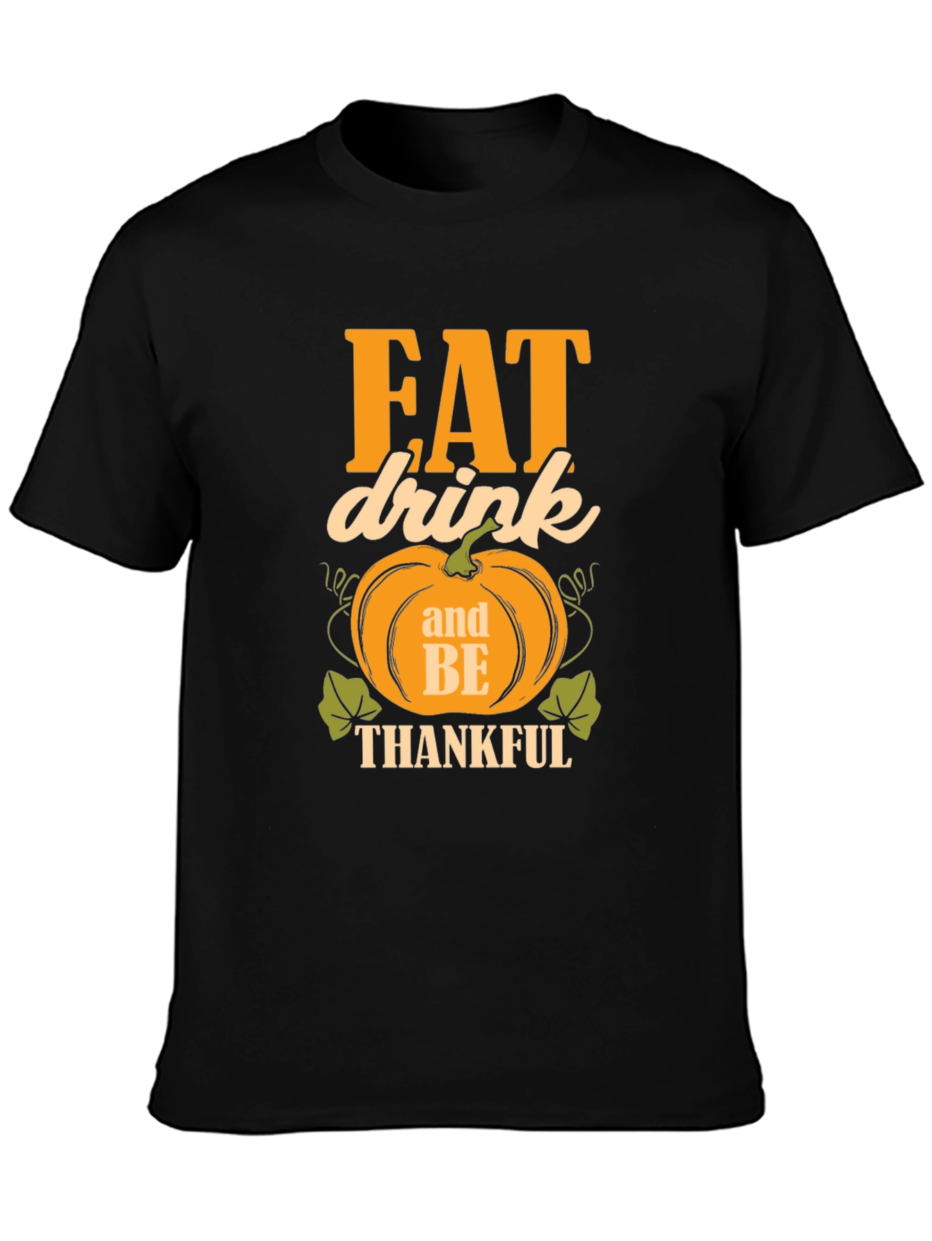 Eat Drink and Be Thankful T-Shirt