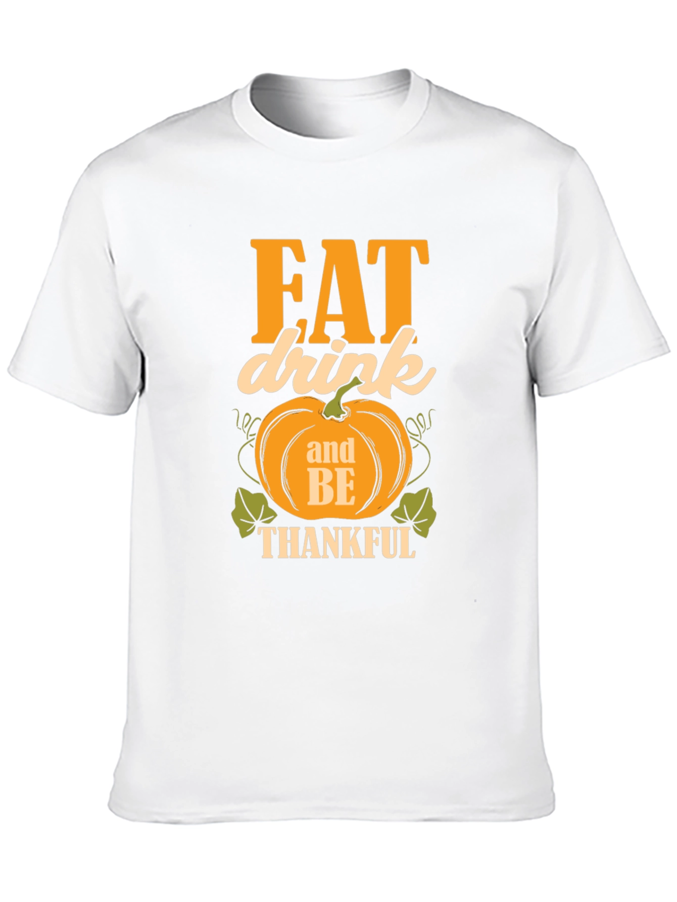 Eat Drink and Be Thankful T-Shirt