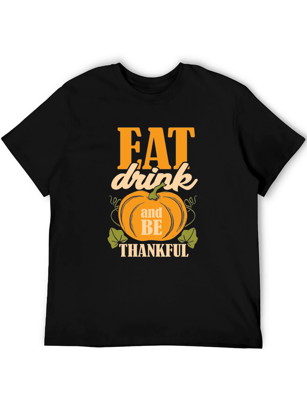 Eat Drink and Be Thankful T-Shirt