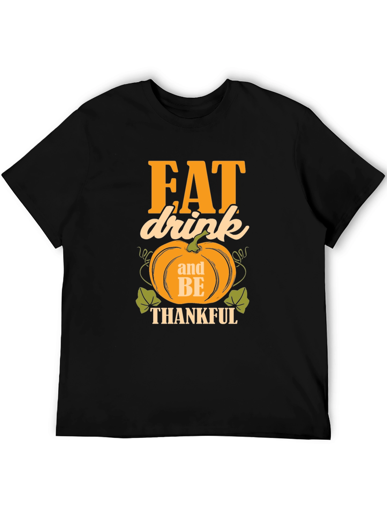Eat Drink and Be Thankful T-Shirt