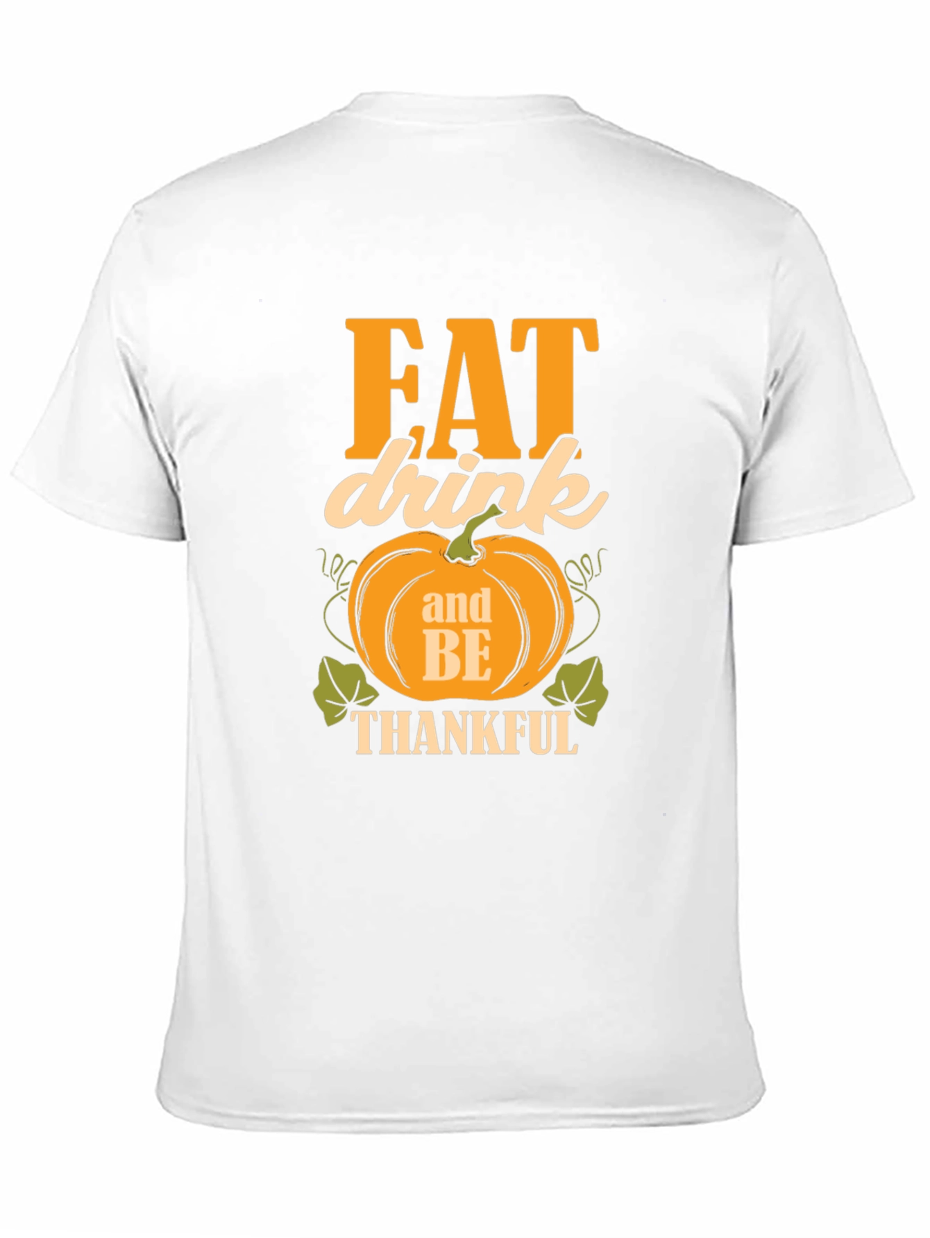Eat Drink and Be Thankful T-Shirt