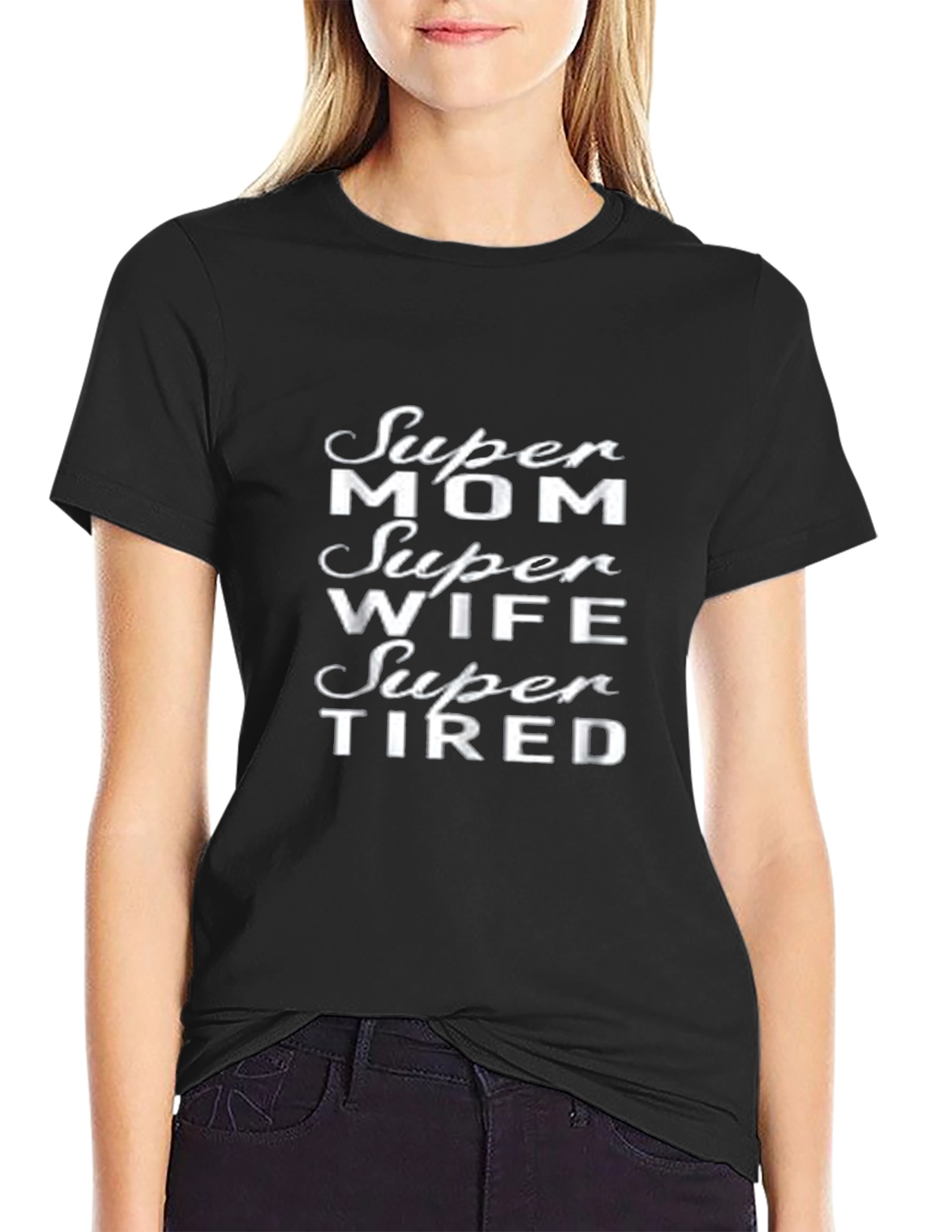 Super Mom Wife Super Tired Graphic T-Shirt