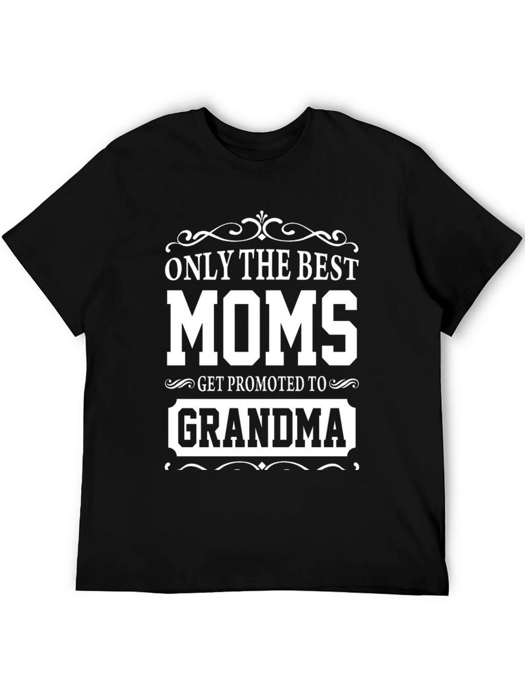 Best Moms Get Promoted to Grandma T-Shirt