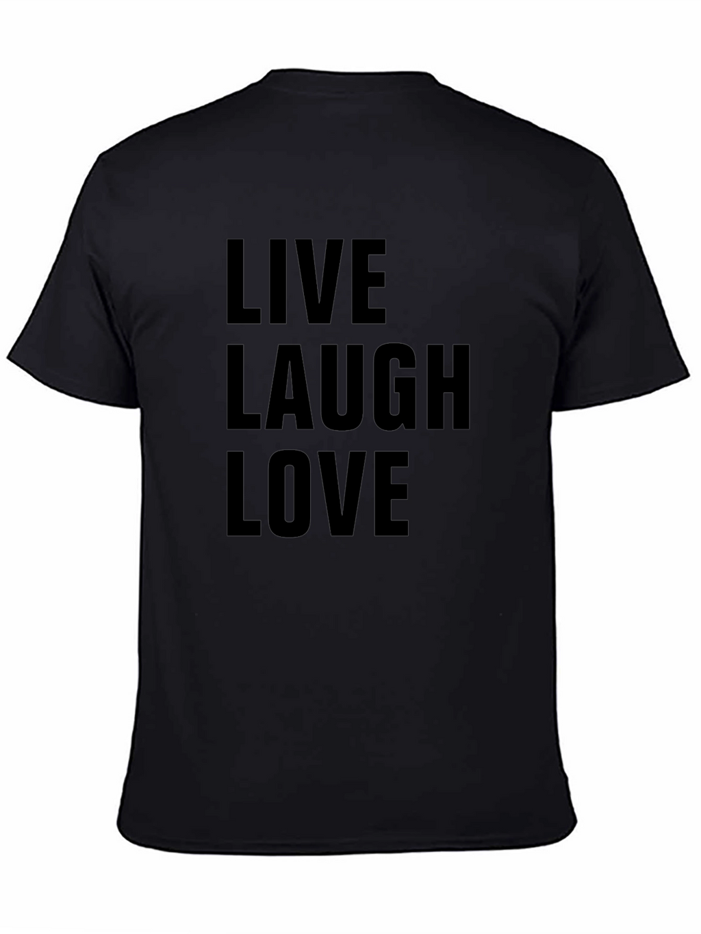 Live Laugh Love Graphic Tee - Black Cotton T-Shirt