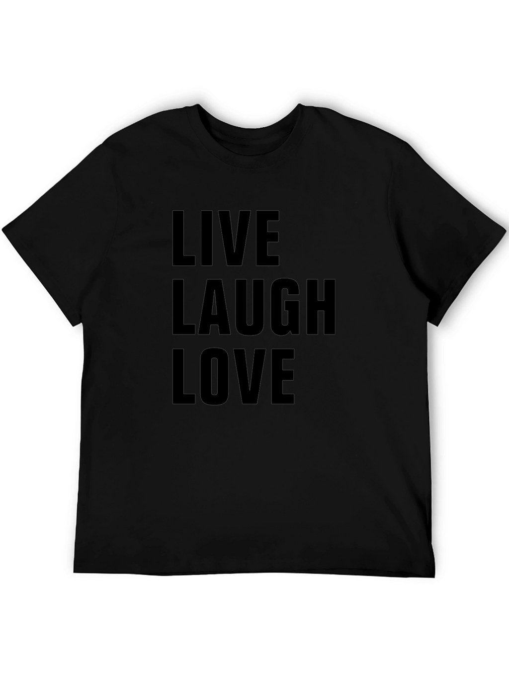 Live Laugh Love Graphic Tee - Black Cotton T-Shirt