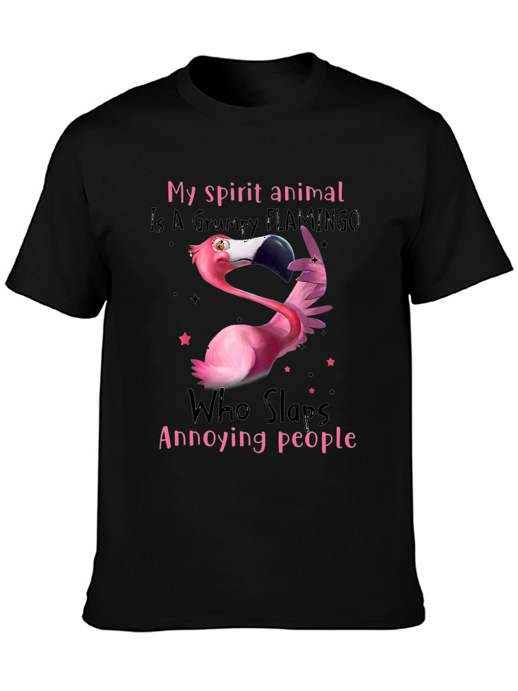 Grumpy Flamingo T-Shirt - Slaps Annoying People