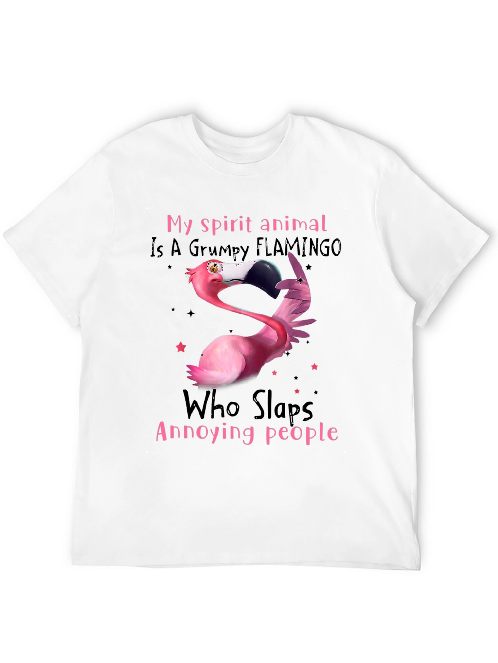 Grumpy Flamingo T-Shirt - Slaps Annoying People