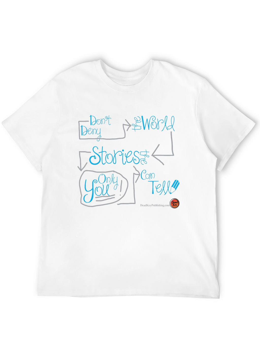 Inspirational Graphic T-Shirt - Tell Your Stories