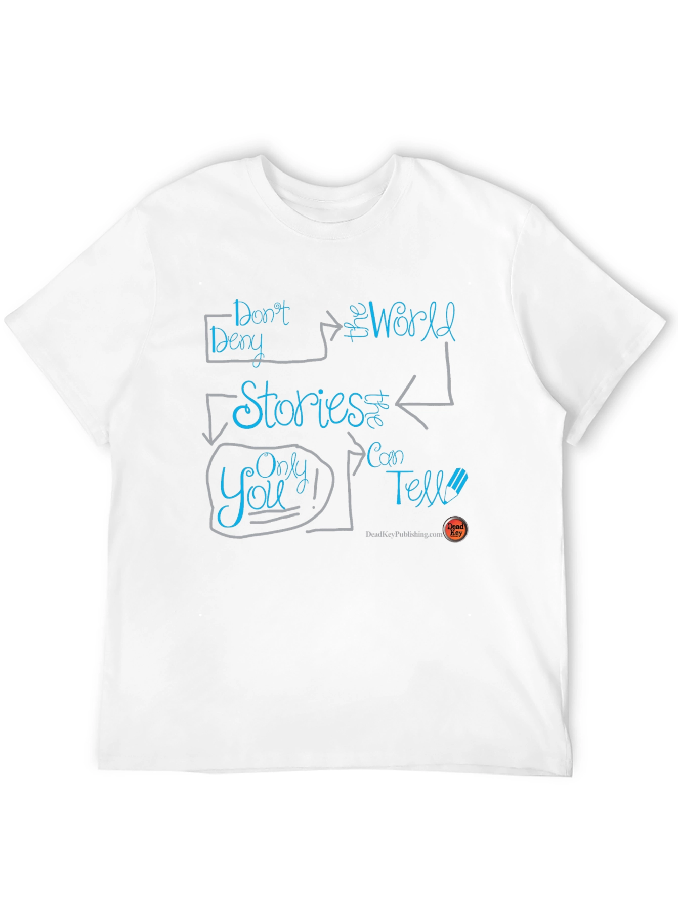 Inspirational Graphic T-Shirt - Tell Your Stories