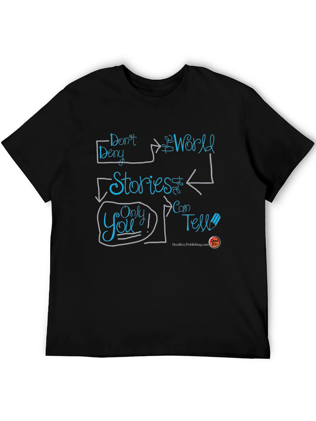 Inspirational Graphic T-Shirt - Tell Your Stories