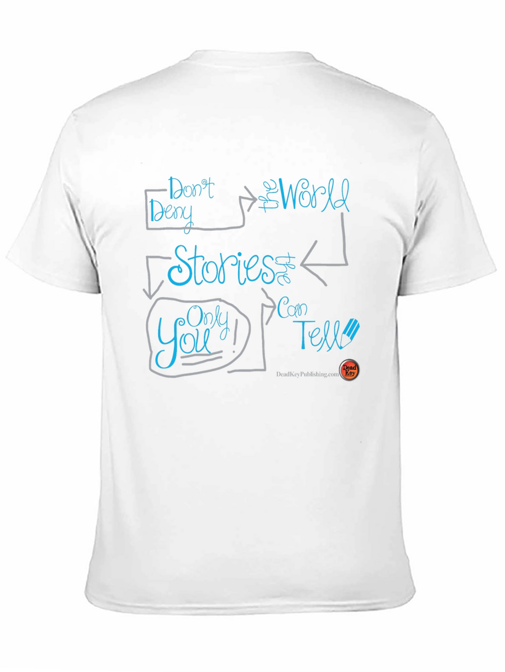 Inspirational Graphic T-Shirt - Tell Your Stories