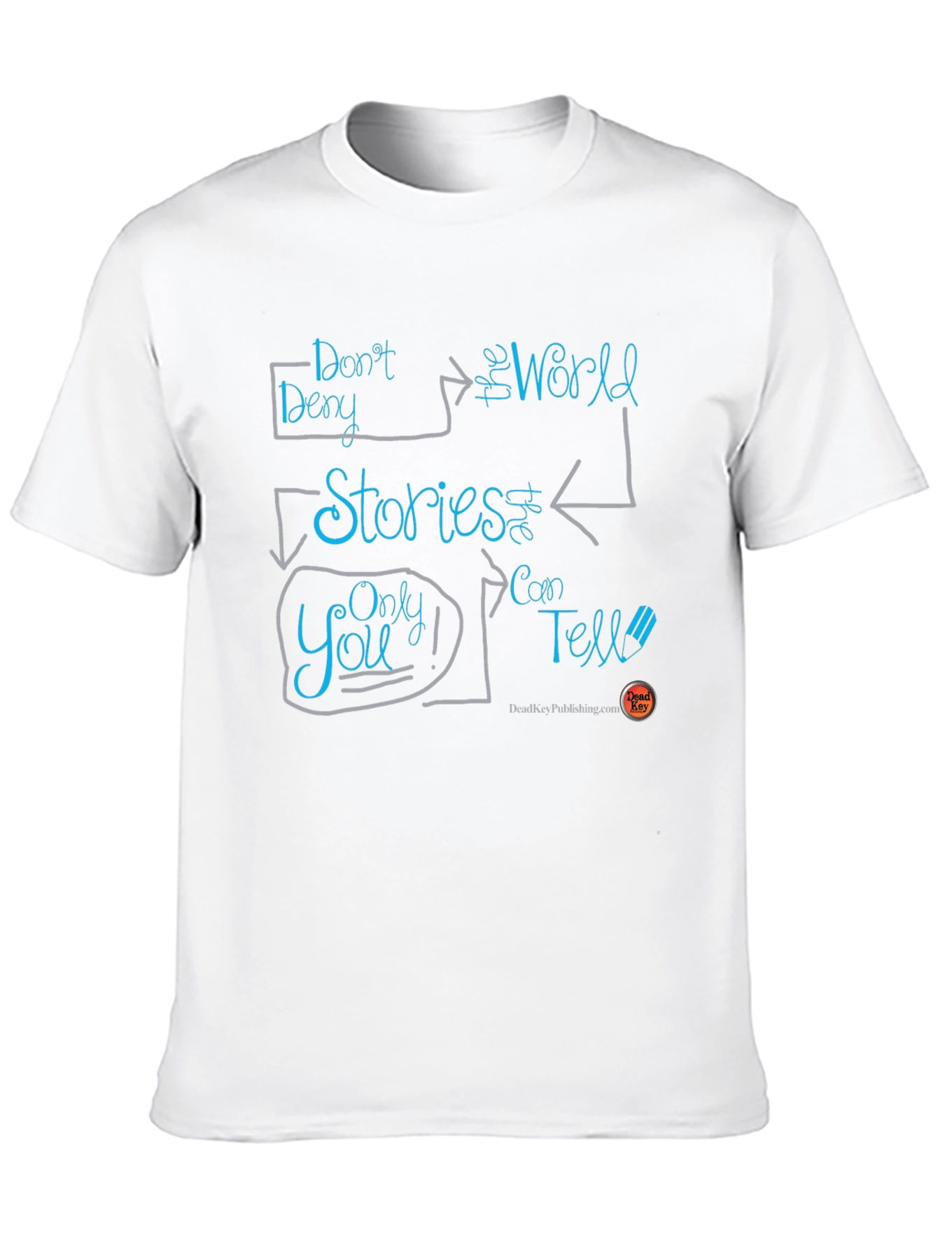 Inspirational Graphic T-Shirt - Tell Your Stories