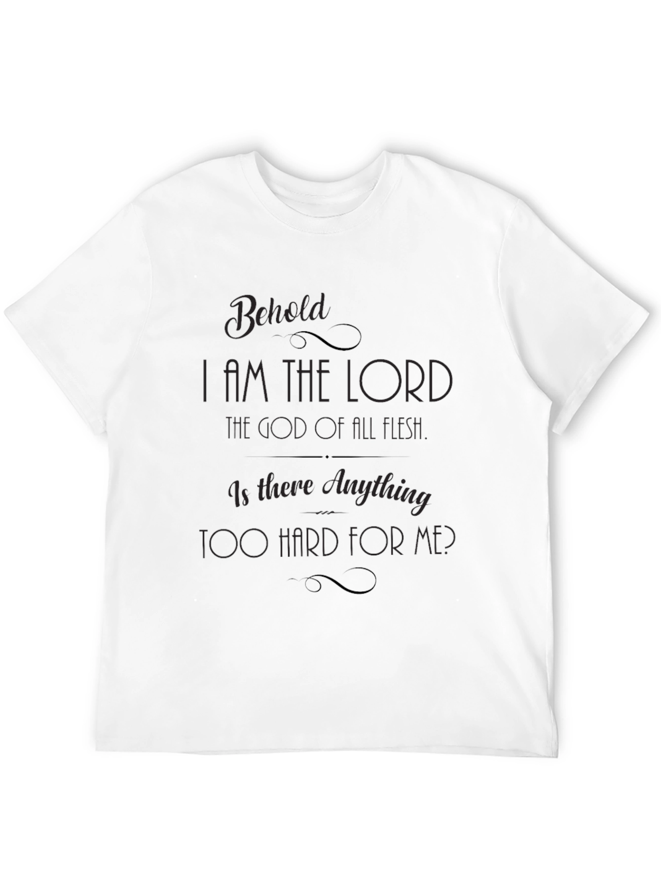Behold I am the Lord Graphic T-Shirt
