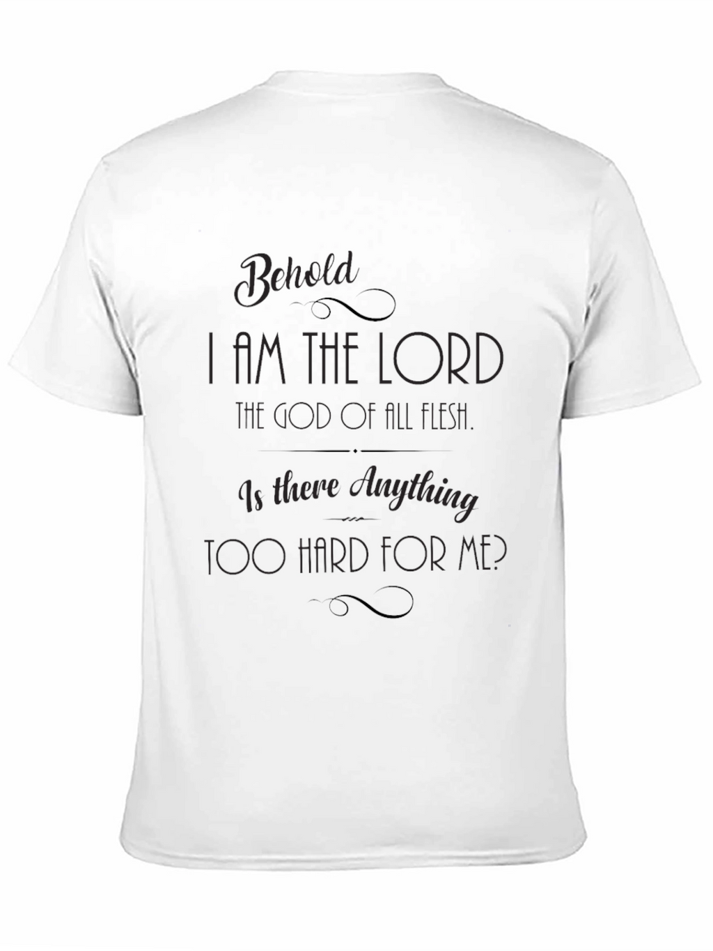 Behold I am the Lord Graphic T-Shirt