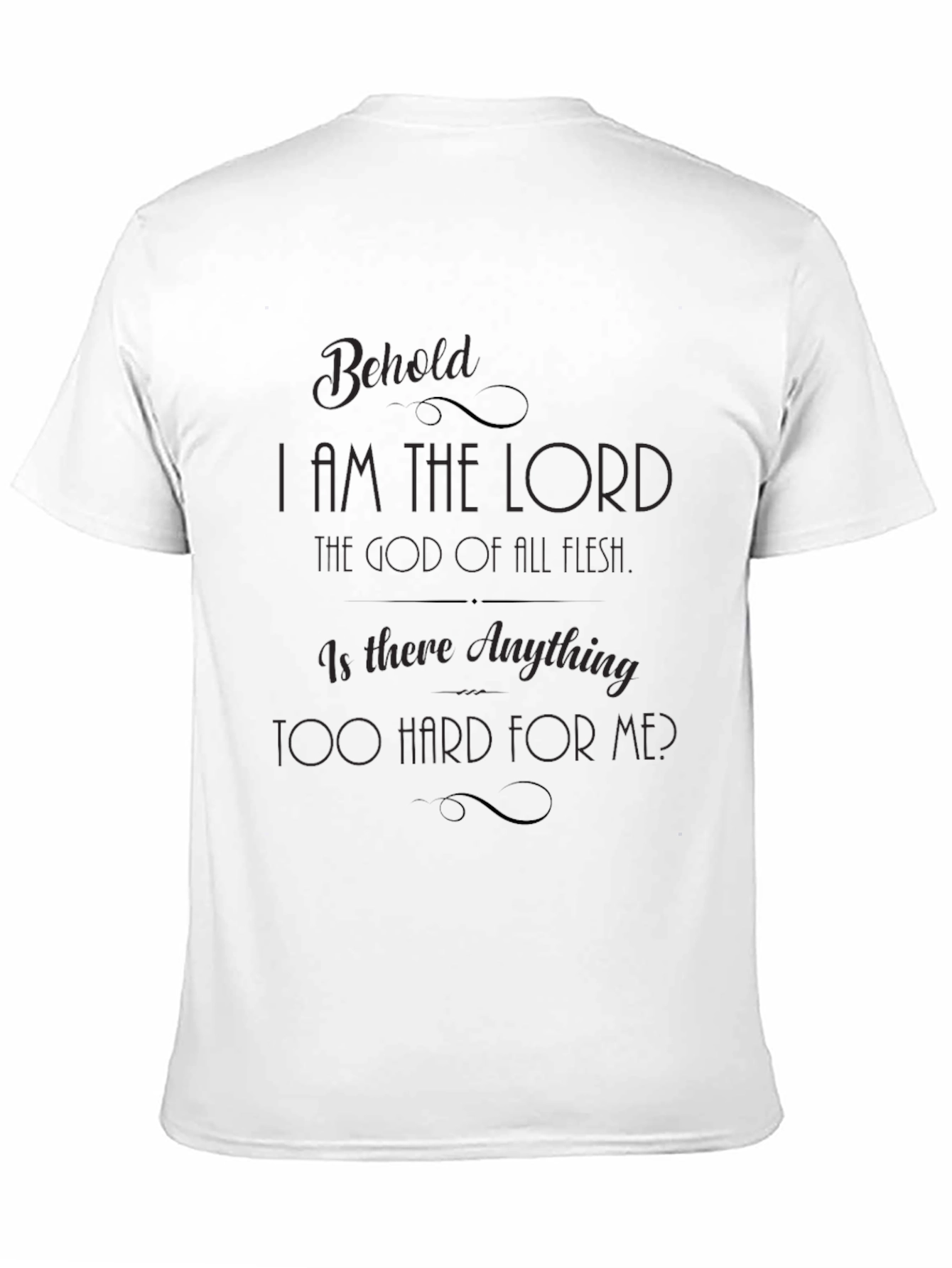 Behold I am the Lord Graphic T-Shirt