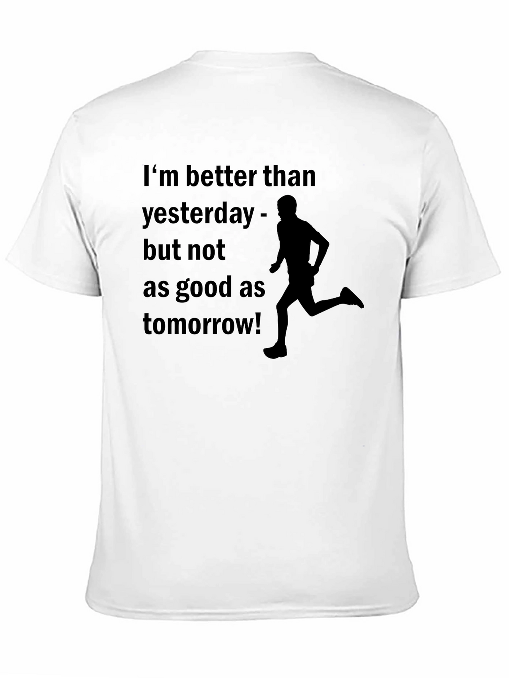 Motivational Runner T-Shirt - Better Than Yesterday