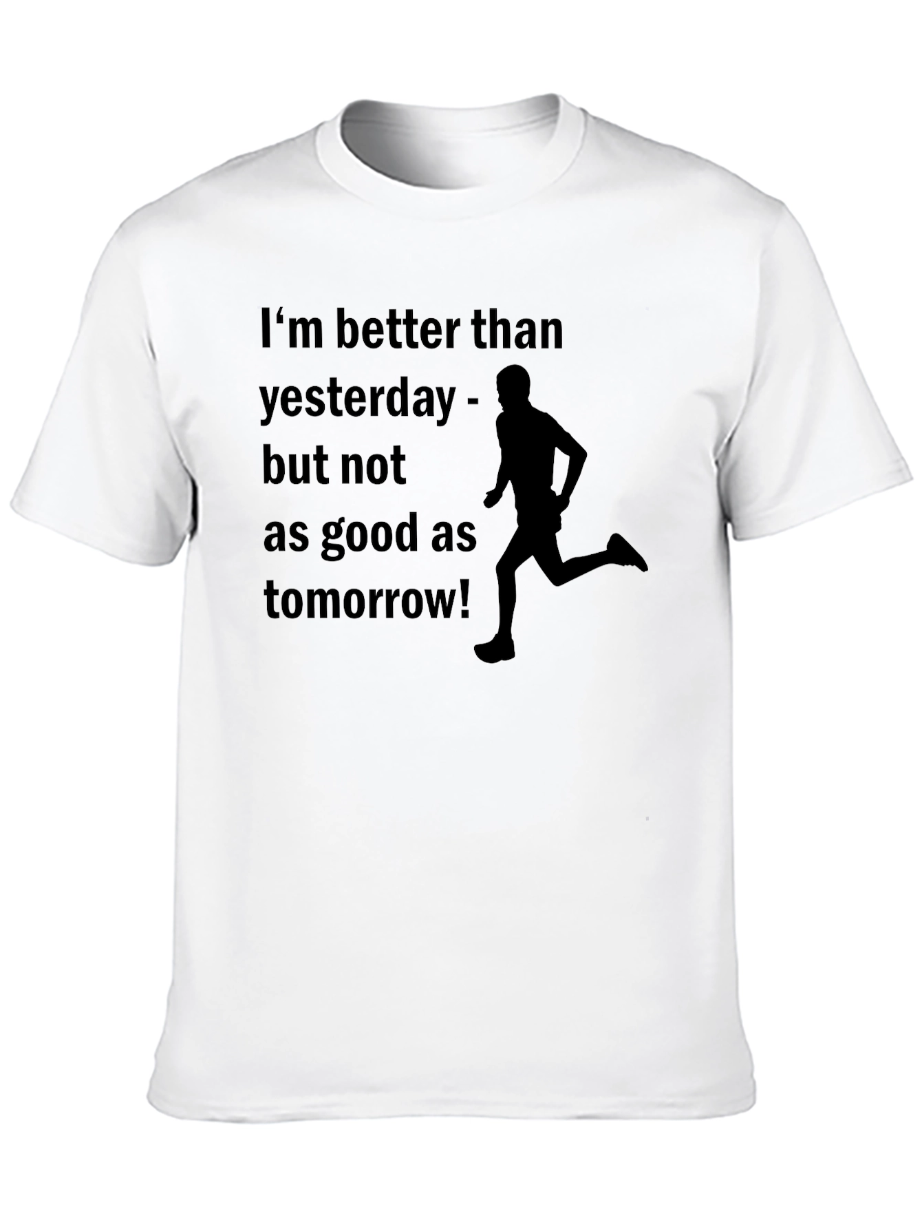 Motivational Runner T-Shirt - Better Than Yesterday