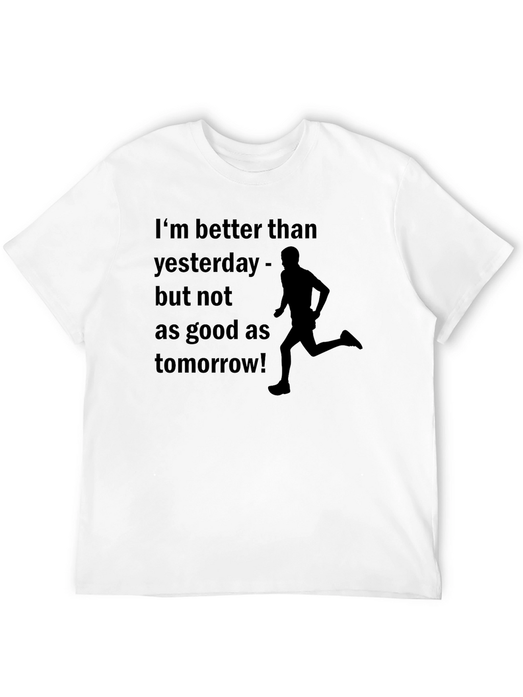 Motivational Runner T-Shirt - Better Than Yesterday