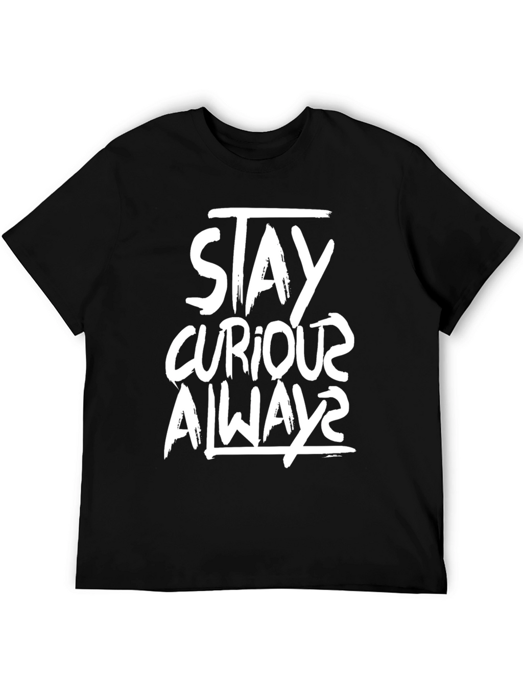 Stay Curious Always Graphic T-Shirt