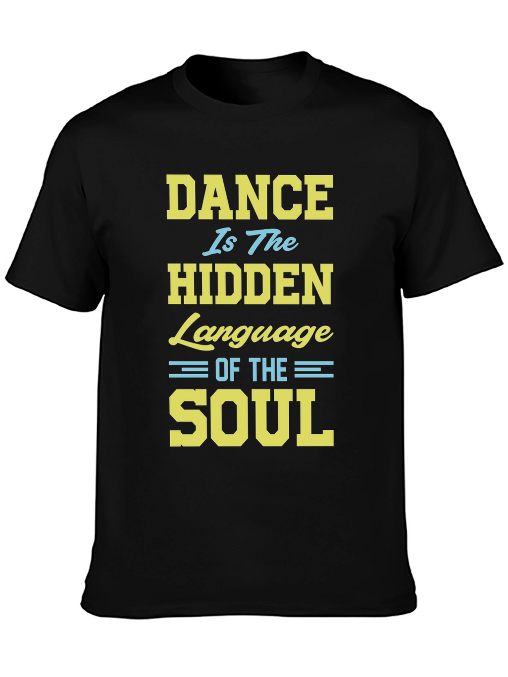 Dance Is The Hidden Language of The Soul T-Shirt