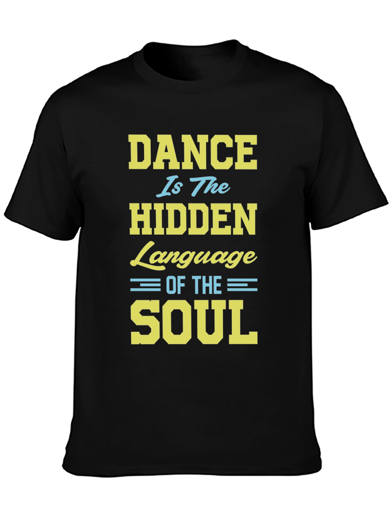 Dance Is The Hidden Language of The Soul T-Shirt