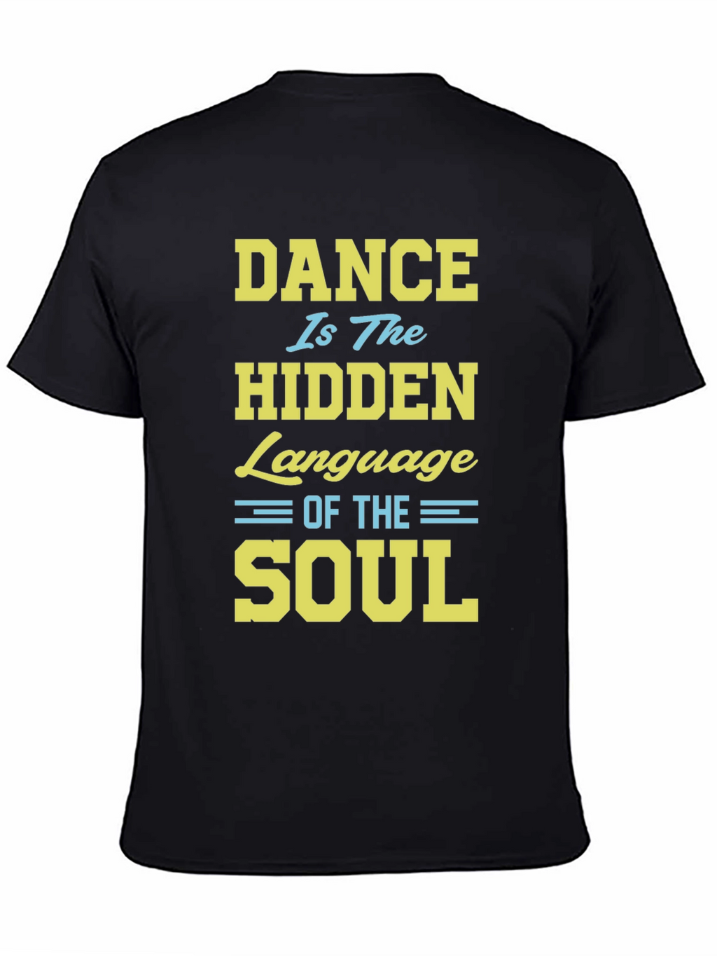 Dance Is The Hidden Language of The Soul T-Shirt