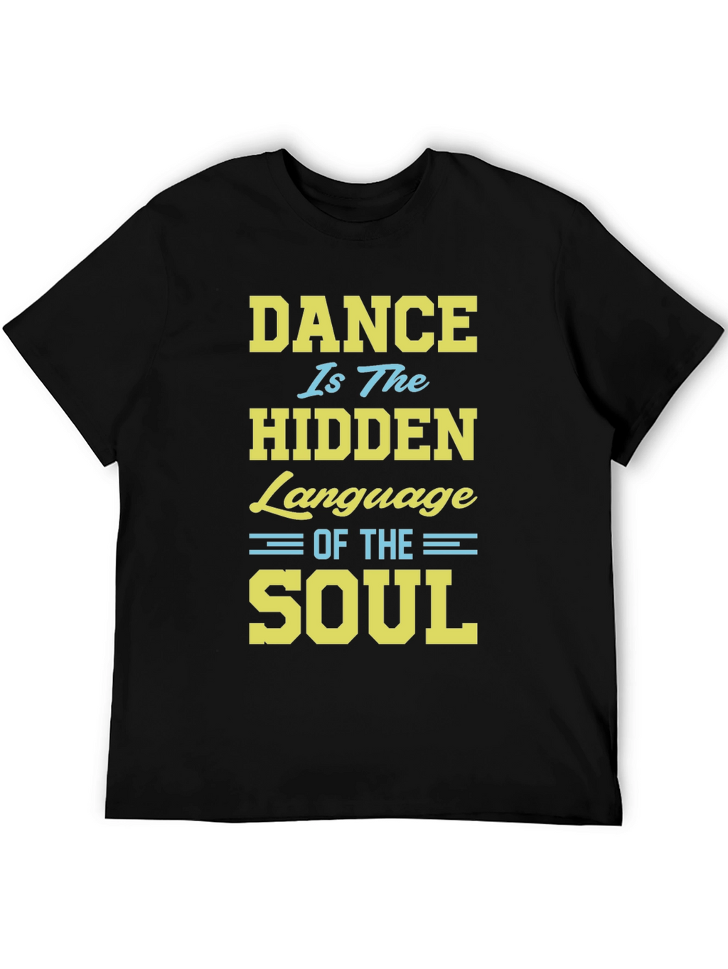 Dance Is The Hidden Language of The Soul T-Shirt