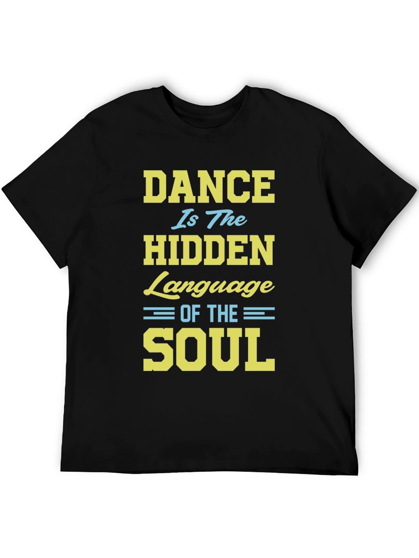 Dance Is The Hidden Language of The Soul T-Shirt