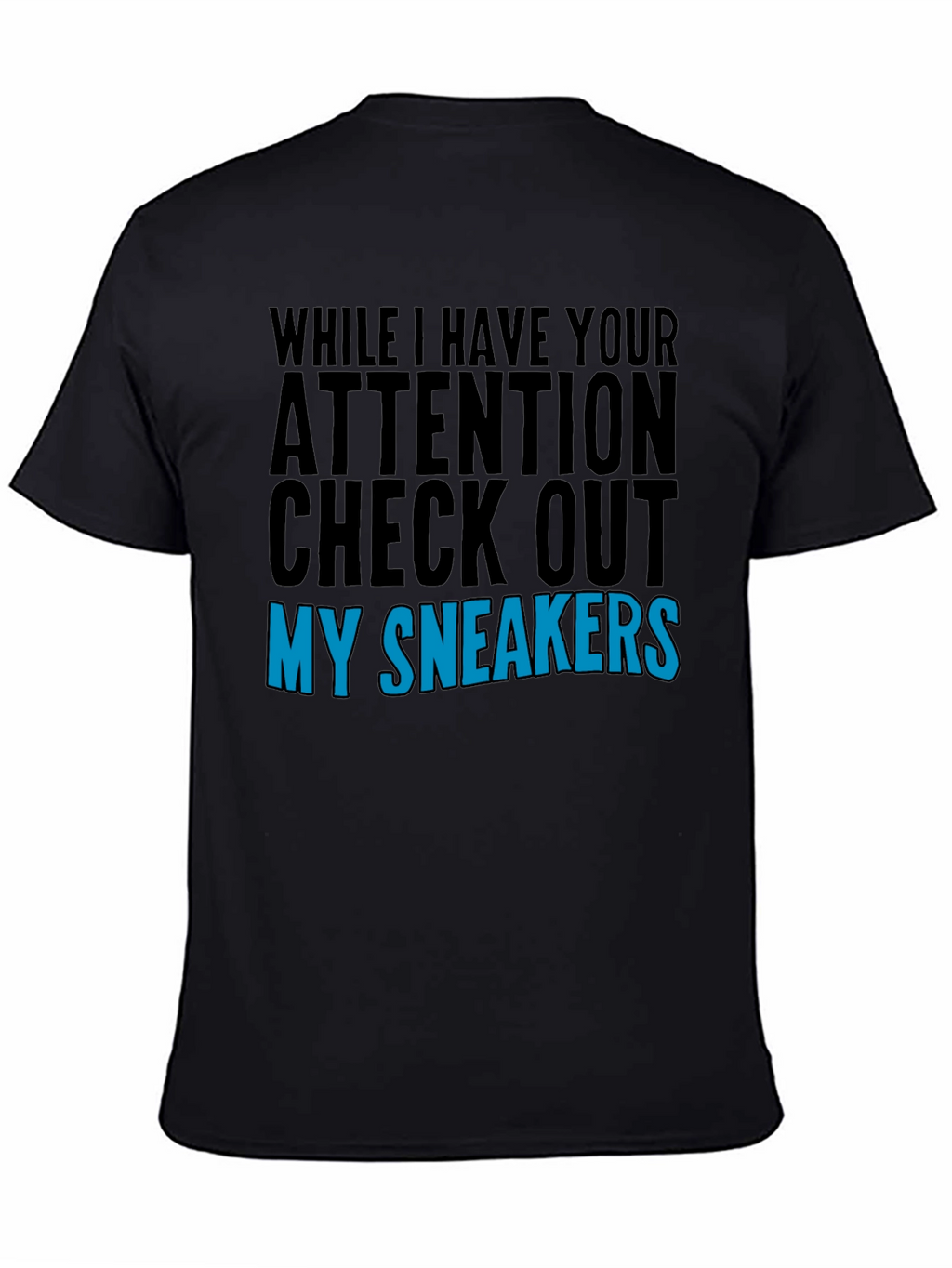 Attention Check Out My Sneakers Graphic T-Shirt
