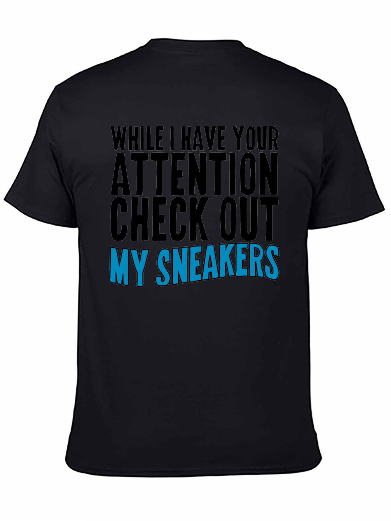 Attention Check Out My Sneakers Graphic T-Shirt