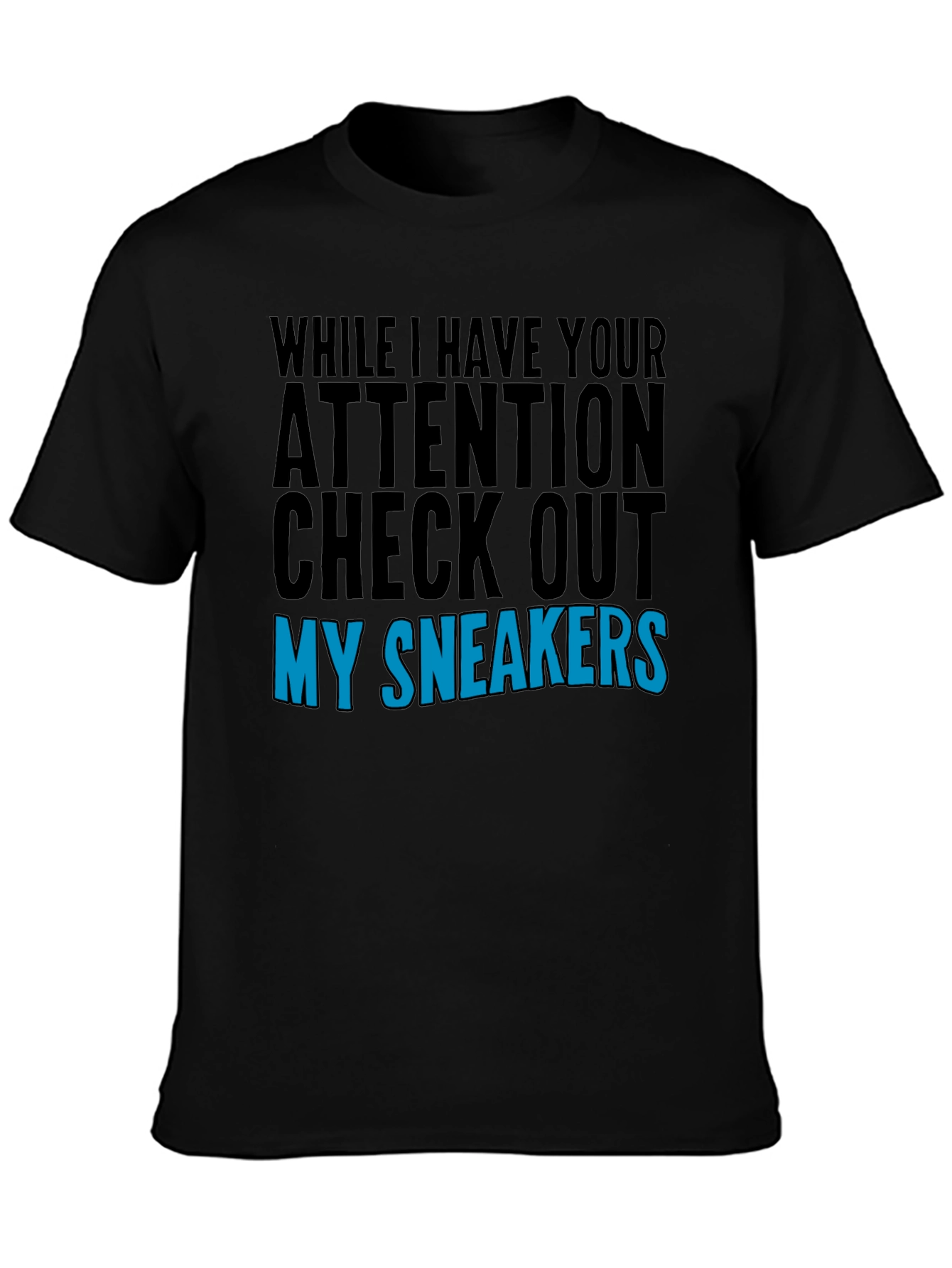 Attention Check Out My Sneakers Graphic T-Shirt