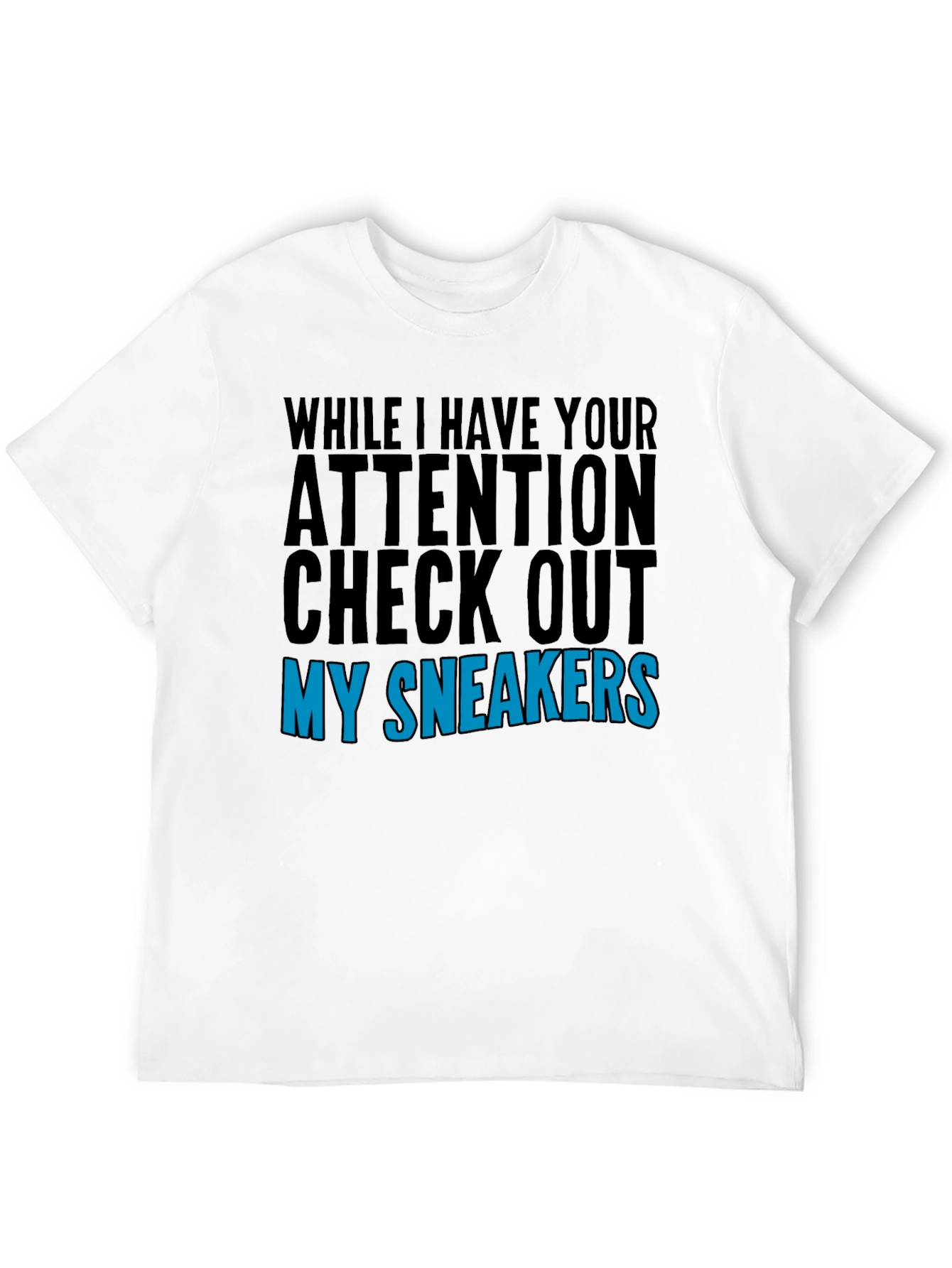 Attention Check Out My Sneakers Graphic T-Shirt