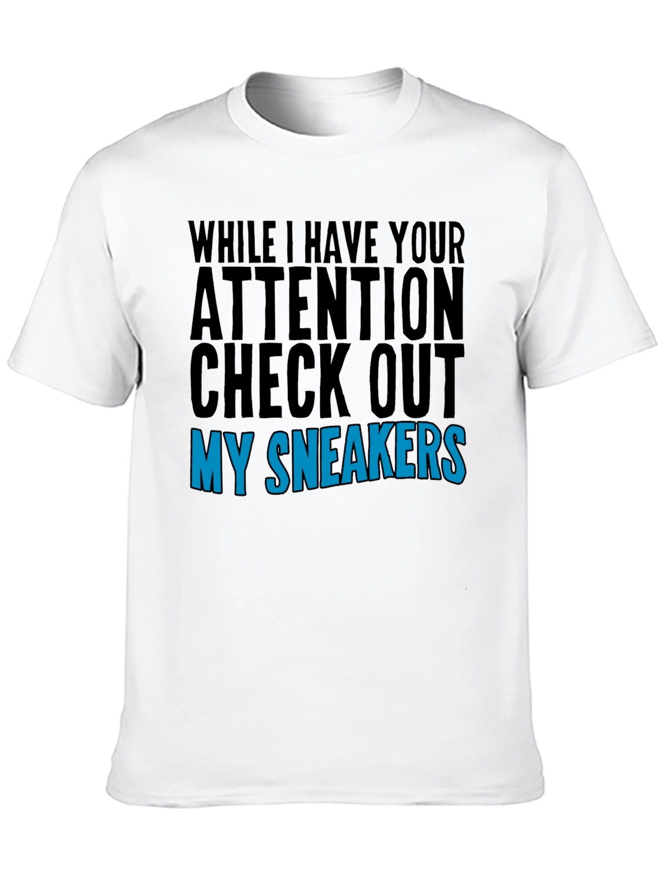 Attention Check Out My Sneakers Graphic T-Shirt